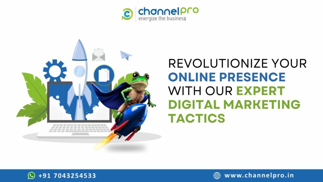 Revolutionize Your Online Presence with Our Expert Digital Marketing Tactics
